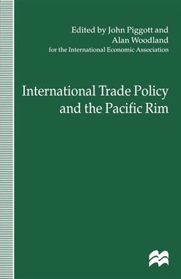Abbildung von Piggott / D | International Trade Policy and the Pacific Rim | 1. Auflage | 2016 | beck-shop.de
