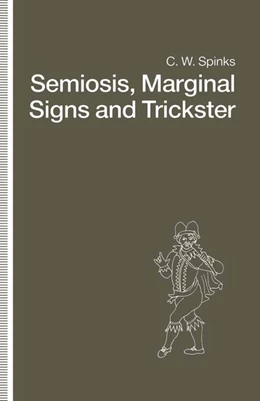 Abbildung von Spinks | Semiosis, Marginal Signs and Trickster | 1. Auflage | 2016 | beck-shop.de