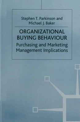 Abbildung von Baker / Parkinson | Organizational Buying Behaviour | 1. Auflage | 2016 | beck-shop.de