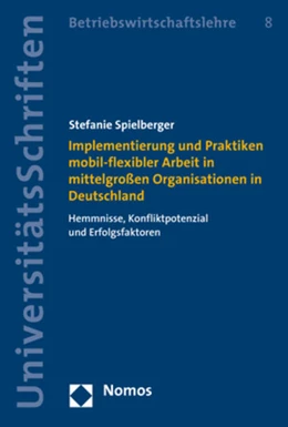 Abbildung von Spielberger | Implementierung und Praktiken mobil-flexibler Arbeit in mittelgroßen Organisationen in Deutschland | 1. Auflage | 2020 | 8 | beck-shop.de
