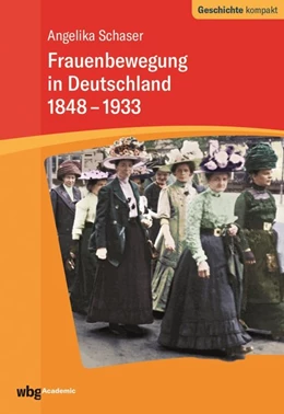 Abbildung von Schaser | Frauenbewegung in Deutschland 1848-1933 | 1. Auflage | 2020 | beck-shop.de