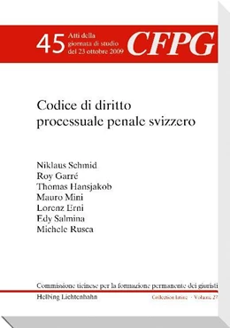 Abbildung von Schmid / Garré | Il Codice di diritto processuale penale svizzero | 1. Auflage | 2010 | Volume 45 | beck-shop.de