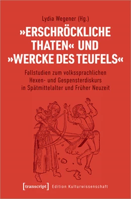Abbildung von Wegener | »Erschröckliche Thaten« und »Wercke des Teufels« | 1. Auflage | 2026 | 216 | beck-shop.de