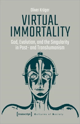 Abbildung von Krüger | Virtual Immortality – God, Evolution, and the Singularity in Post- and Transhumanism | 1. Auflage | 2021 | 41 | beck-shop.de