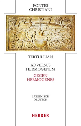 Abbildung von Tertullian | Adversus Hermogenem - Gegen Hermogenes | 1. Auflage | 2021 | beck-shop.de