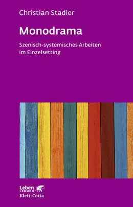 Abbildung von Stadler | Monodrama - Szenisch-systemisches Arbeiten im Einzelsetting (Leben Lernen, Bd. 319) | 2. Auflage | 2020 | beck-shop.de
