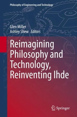 Abbildung von Miller / Shew | Reimagining Philosophy and Technology, Reinventing Ihde | 1. Auflage | 2020 | beck-shop.de