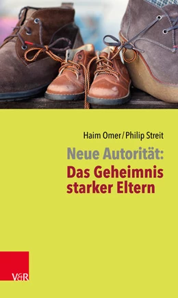 Abbildung von Omer / Streit | Neue Autorität: Das Geheimnis starker Eltern | 2. Auflage | 2019 | beck-shop.de