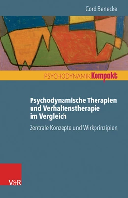 Abbildung von Benecke | Psychodynamische Therapien und Verhaltenstherapie im Vergleich: Zentrale Konzepte und Wirkprinzipien | 1. Auflage | 2016 | beck-shop.de