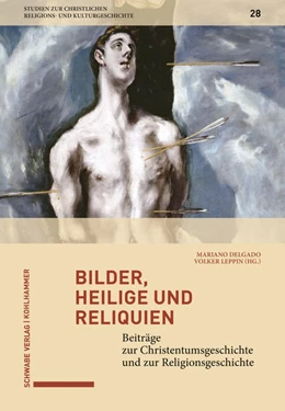 Abbildung von Delgado / Leppin | Bilder, Heilige und Reliquien | 1. Auflage | 2020 | 28 | beck-shop.de