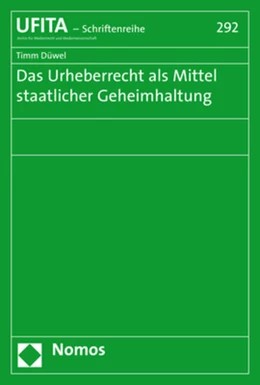 Abbildung von Düwel | Das Urheberrecht als Mittel staatlicher Geheimhaltung | 1. Auflage | 2020 | 292 | beck-shop.de