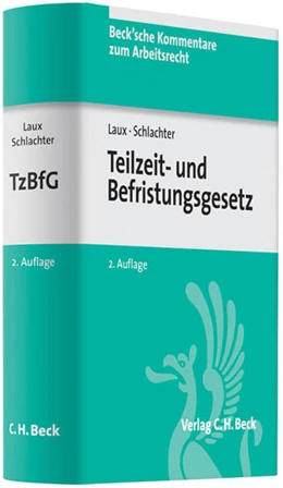 Abbildung von Laux / Schlachter | Teilzeit- und Befristungsgesetz: TzBfG | 2. Auflage | 2011 | Band 32 | beck-shop.de