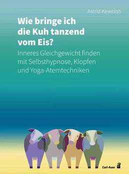 Abbildung von Keweloh | Wie bringe ich die Kuh tanzend vom Eis? | 1. Auflage | 2020 | beck-shop.de