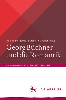 Abbildung von Borgards / Dedner | Georg Büchner und die Romantik | 1. Auflage | 2020 | beck-shop.de