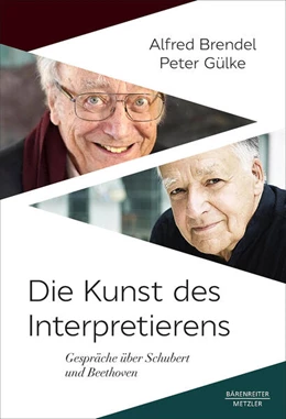 Abbildung von Brendel / Gülke | Die Kunst des Interpretierens | 1. Auflage | 2020 | beck-shop.de