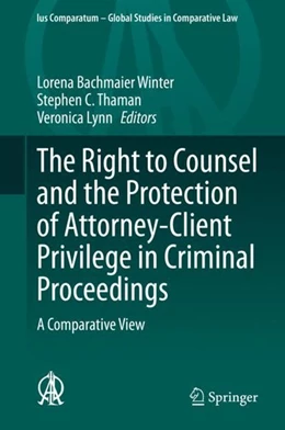 Abbildung von Bachmaier Winter / Thaman | The Right to Counsel and the Protection of Attorney-Client Privilege in Criminal Proceedings | 1. Auflage | 2020 | beck-shop.de