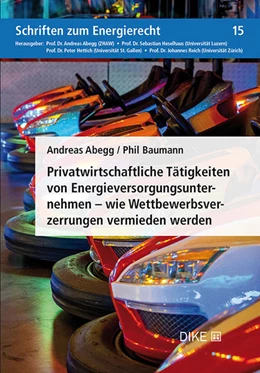 Abbildung von Abegg / Baumann | Privatwirtschaftliche Tätigkeiten von Energieversorgungsunternehmen – wie Wettbewerbsverzerrungen vermieden werden | 1. Auflage | 2020 | 15 | beck-shop.de
