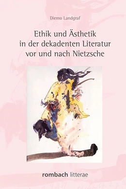 Abbildung von Landgraf | Ethik und Ästhetik in der dekadenten Literatur vor und nach Nietzsche | 1. Auflage | 2018 | 233 | beck-shop.de