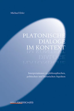 Abbildung von Erler | Platonische Dialoge im Kontext | 1. Auflage | 2018 | 47 | beck-shop.de