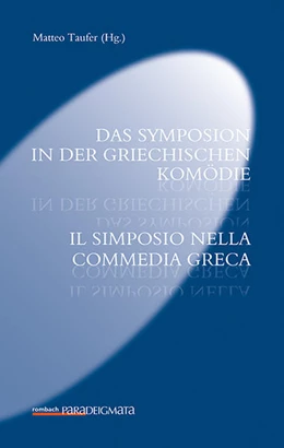 Abbildung von Taufer | Das Symposion in der griechischen Komödie / Il simposio nella commedia greca | 1. Auflage | 2018 | 48 | beck-shop.de