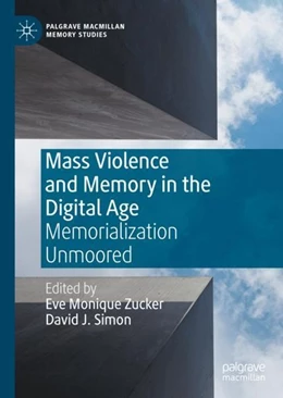 Abbildung von Zucker / Simon | Mass Violence and Memory in the Digital Age | 1. Auflage | 2020 | beck-shop.de