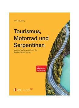 Abbildung von Scherhag | Tourism NOW: Tourismus, Motorrad und Serpentinen | 1. Auflage | 2026 | beck-shop.de