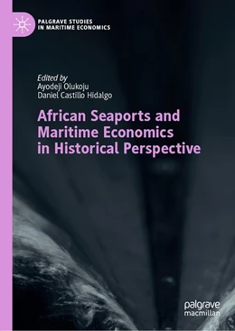 Abbildung von Olukoju / Castillo Hidalgo | African Seaports and Maritime Economics in Historical Perspective | 1. Auflage | 2020 | beck-shop.de