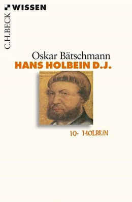 Abbildung von Bätschmann, Oskar | Hans Holbein d.J. | 1. Auflage | 2010 | 2513 | beck-shop.de