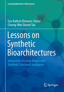 Abbildung von Ehmoser-Sinner / Tan | Lessons on Synthetic Bioarchitectures | 1. Auflage | 2018 | beck-shop.de