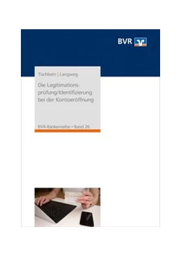 Abbildung von Tischbein / Langweg | Die Legitimationsprüfung / Identifizierung bei der Kontoeröffnung | 6. Auflage | 2020 | beck-shop.de