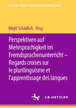 Abbildung von Schädlich | Perspektiven auf Mehrsprachigkeit im Fremdsprachenunterricht - Regards croisés sur le plurilinguisme et l'apprentissage des langues | 1. Auflage | 2020 | beck-shop.de
