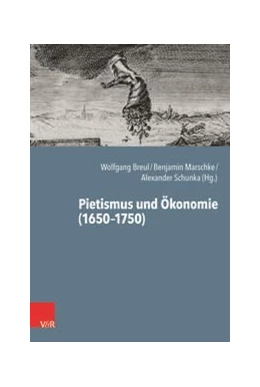 Abbildung von Breul / Marschke | Pietismus und Ökonomie (1650-1750) | 1. Auflage | 2021 | beck-shop.de