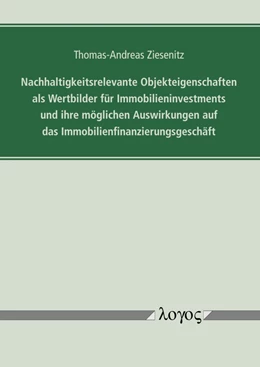 Abbildung von Ziesenitz | Nachhaltigkeitsrelevante Objekteigenschaften als Wertbilder für Immobilieninvestments und ihre möglichen Auswirkungen auf das Immobilienfinanzierungsgeschäft | 1. Auflage | 2020 | beck-shop.de