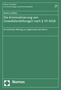 Abbildung von Weber | Die Kriminalisierung von Gewaltdarstellungen nach § 131 StGB | 1. Auflage | 2020 | 21 | beck-shop.de