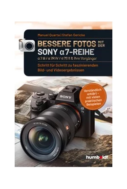 Abbildung von Quarta / Gericke | Bessere Fotos mit der SONY a7-Reihe | alpha 7 III / alpha 7R IV / alpha 7S II & ihre Vorgänger | 1. Auflage | 2020 | beck-shop.de