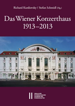 Abbildung von Kurdiovsky / Schmidl | Das Wiener Konzerthaus 1913 - 2013 | 1. Auflage | 2020 | 521 | beck-shop.de