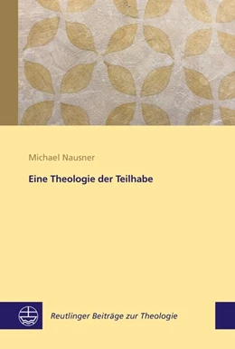 Abbildung von Nausner | Eine Theologie der Teilhabe | 1. Auflage | 2020 | beck-shop.de
