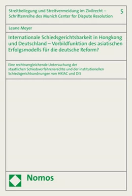 Abbildung von Meyer | Internationale Schiedsgerichtsbarkeit in Hongkong und Deutschland – Vorbildfunktion des asiatischen Erfolgsmodells für die deutsche Reform? | 1. Auflage | 2020 | 5 | beck-shop.de
