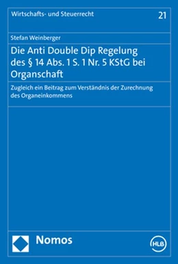 Abbildung von Weinberger | Die Anti Double Dip Regelung des § 14 Abs. 1 S. 1 Nr. 5 KStG bei Organschaft | 1. Auflage | 2020 | 21 | beck-shop.de