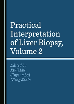Abbildung von Liu / Lai | Practical Interpretation of Liver Biopsy, Volume 2 | 1. Auflage | 2020 | beck-shop.de