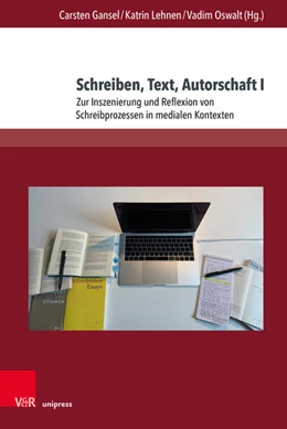 Abbildung von Gansel / Lehnen | Schreiben, Text, Autorschaft 01 | 1. Auflage | 2021 | beck-shop.de