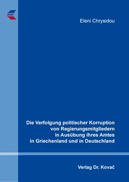Abbildung von Chrysidou | Die Verfolgung politischer Korruption von Regierungsmitgliedern in Ausübung ihres Amtes in Griechenland und in Deutschland | 1. Auflage | 2020 | 387 | beck-shop.de