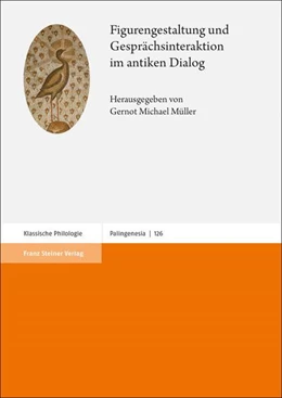 Abbildung von Müller | Figurengestaltung und Gesprächsinteraktion im antiken Dialog | 1. Auflage | 2020 | beck-shop.de
