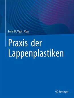 Abbildung von Vogt | Praxis der Lappenplastiken | 1. Auflage | 2026 | beck-shop.de