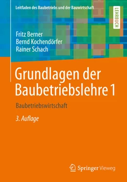 Abbildung von Berner / Kochendörfer | Grundlagen der Baubetriebslehre 1 | 3. Auflage | 2020 | beck-shop.de