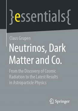 Abbildung von Grupen | Neutrinos, Dark Matter and Co. | 1. Auflage | 2021 | beck-shop.de