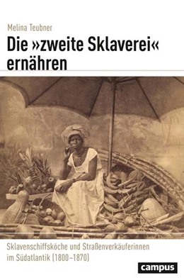 Abbildung von Teubner | Die »zweite Sklaverei« ernähren | 1. Auflage | 2021 | beck-shop.de