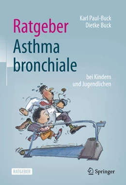 Abbildung von Paul-Buck / Buck | Ratgeber Asthma bronchiale bei Kindern und Jugendlichen | 4. Auflage | 2022 | beck-shop.de