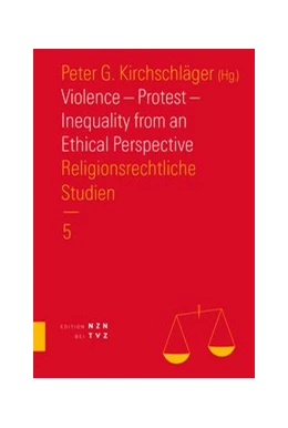 Abbildung von Kirchschläger | Violence - Protest - Inequality from an Ethical Perspective | 1. Auflage | 2025 | beck-shop.de