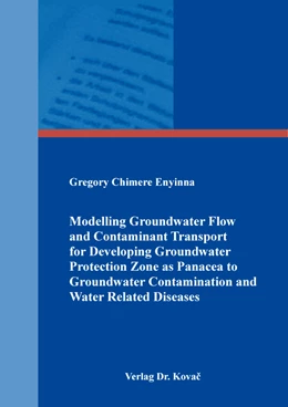 Abbildung von Enyinna | Modelling Groundwater Flow and Contaminant Transport for Developing Groundwater Protection Zone as Panacea to Groundwater Contamination and Water Related Diseases | 1. Auflage | 2021 | 17 | beck-shop.de